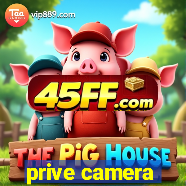 prive camera